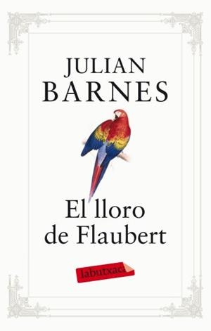 LLORO DE FLAUBERT, EL | 9788499302096 | BARNES, JULIAN | Llibreria L'Illa - Llibreria Online de Mollet - Comprar llibres online