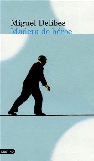 MADERA DE HEROE | 9788423343119 | DELIBES, MIGUEL | Llibreria L'Illa - Llibreria Online de Mollet - Comprar llibres online