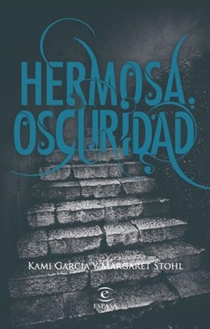 HERMOSA OSCURIDAD | 9788467034448 | GARCIA, KAMI / MARGARET STOHL | Llibreria L'Illa - Llibreria Online de Mollet - Comprar llibres online