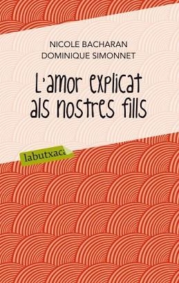 AMOR EXPLICAT ALS NOSTRES FILLS, L' | 9788499302065 | BACHARAN, NICOLE | Llibreria L'Illa - Llibreria Online de Mollet - Comprar llibres online
