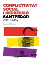 CONFLICTIVITAT SOCIAL I REPRESSIÓ. SANTPEDOR (1931-1945) | 9788497663854 | BOTIFOLL I BENASAT, CARME