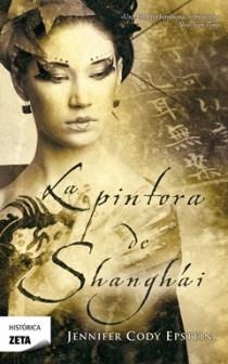 PINTORA DE SHANGHAI, LA | 9788498722345 | CODY EPSTEIN, JENNIFER | Llibreria L'Illa - Llibreria Online de Mollet - Comprar llibres online