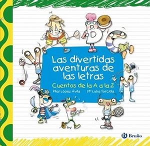 DIVERTIDAS AVENTURAS DE LAS LETRAS, LAS | 9788421685129 | LOPEZ AVILA, PILAR / MARIA LUISA TORCIDA | Llibreria L'Illa - Llibreria Online de Mollet - Comprar llibres online