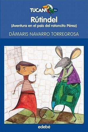RÚTINDEL: AVENTURA EN EL PAÍS DEL RATONCITO PÉREZ | 9788423695928 | NAVARRO TORREGROSA, DAMARIS | Llibreria L'Illa - Llibreria Online de Mollet - Comprar llibres online