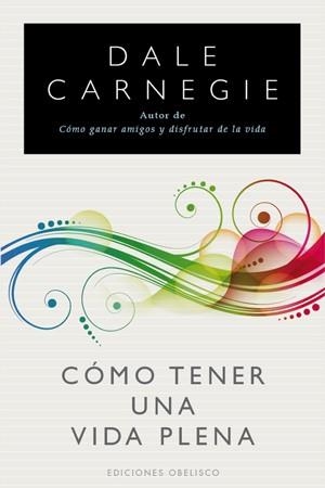COMO TENER UNA VIDA PLENA | 9788497776929 | CARNEGIE, DALE | Llibreria L'Illa - Llibreria Online de Mollet - Comprar llibres online