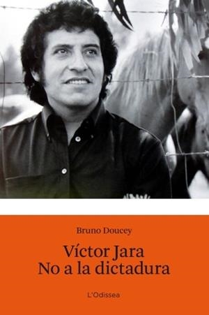 VICTOR JARA. NO A LA DICTADURA | 9788499322902 | DONCEY, BRUNO | Llibreria L'Illa - Llibreria Online de Mollet - Comprar llibres online