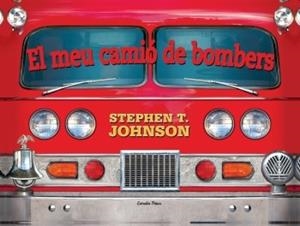 MEU CAMIO DE BOMBERS, EL | 9788499322612 | JOHNSON, STEPHEN T. | Llibreria L'Illa - Llibreria Online de Mollet - Comprar llibres online