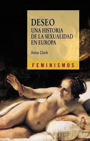 DESEO. UNA HISTORIA DE LA SEXUALIDAD EN EUROPA | 9788437626871 | CLARK, ANNA | Llibreria L'Illa - Llibreria Online de Mollet - Comprar llibres online