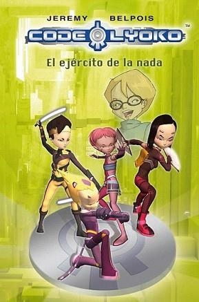CODIGO LYOKO EL EJERCITO DE LA NADA | 9788420406350 | BELPOIS, JEREMY