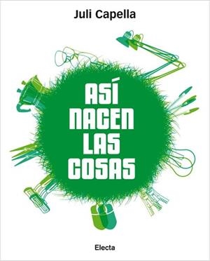 ASI NACEN LAS COSAS | 9788481564839 | CAPELLA, JULI | Llibreria L'Illa - Llibreria Online de Mollet - Comprar llibres online