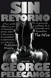 SIN RETORNO | 9788466643368 | PELECANOS, GEORGE | Llibreria L'Illa - Llibreria Online de Mollet - Comprar llibres online