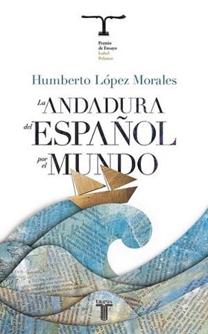 ANDADURA DEL ESPAÑOL POR EL MUNDO, LA | 9788430608041 | LOPEZ MORALES, HUMBER | Llibreria L'Illa - Llibreria Online de Mollet - Comprar llibres online