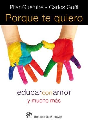 POR QUE TE QUIERO (EDUCAR CON AMOR Y MUCHO MAS) | 9788433024565 | GUEMBE, PILAR | Llibreria L'Illa - Llibreria Online de Mollet - Comprar llibres online