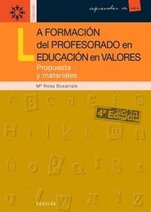 FORMACIÓN DEL PROFESORADO EN LA EDUCACIÓN EN VALORES, LA | 9788433012616 | BUXARRAIS ESTRADA, M. ROSA