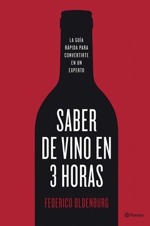 SABER DE VINO EN 3 HORAS | 9788408098713 | OLDENBURG, FEDERICO | Llibreria L'Illa - Llibreria Online de Mollet - Comprar llibres online