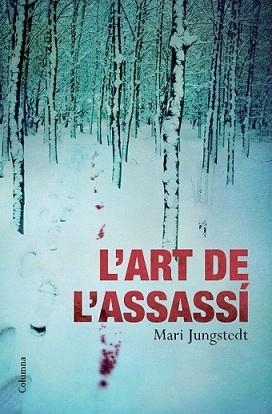 ART DE L'ASSASSÍ, L' | 9788466413169 | JUNGSTEDT, MARI | Llibreria L'Illa - Llibreria Online de Mollet - Comprar llibres online