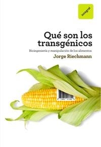 QUE SON LOS TRANSGENICOS | 9788492981359 | RIECHMANN, JORGE | Llibreria L'Illa - Llibreria Online de Mollet - Comprar llibres online