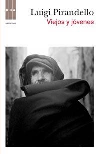 VIEJOS Y JOVENES | 9788498678710 | PIRANDELLO, LUIGI | Llibreria L'Illa - Llibreria Online de Mollet - Comprar llibres online