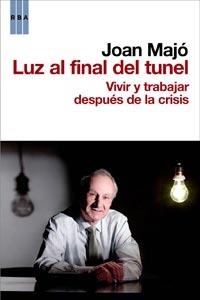 LUZ AL FINAL DEL TUNEL | 9788498679069 | MAJÓ CRUZATE, JOAN | Llibreria L'Illa - Llibreria Online de Mollet - Comprar llibres online