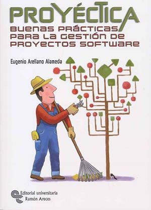 PROYÉCTICA. BUENAS PRÁCTICAS PARA LA GESTIÓN DE PROYECTOS SO | 9788499610122 | EUGENIO ARELLANO ALAMEDA, INGENIERO DE PROYECTOS D