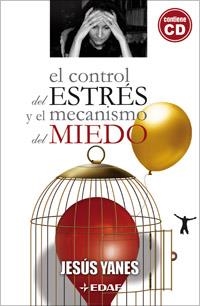 CONTROL DEL ESTRES Y EL MECANISMO DEL MIEDO, EL | 9788441420441 | YANES, JESUS