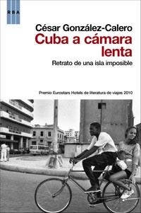 CUBA A CAMARA LENTA | 9788498679052 | GONZALEZ CALERO, CESAR | Llibreria L'Illa - Llibreria Online de Mollet - Comprar llibres online