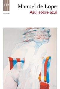 AZUL SOBRE AZUL | 9788498678963 | DE LOPE, MANUEL | Llibreria L'Illa - Llibreria Online de Mollet - Comprar llibres online