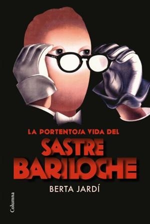 PORTENTOSA VIDA DEL SASTRE BARILOCHE | 9788466413428 | JARDI, BERTA | Llibreria L'Illa - Llibreria Online de Mollet - Comprar llibres online