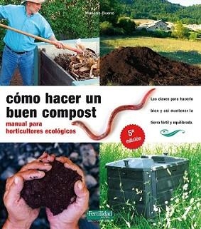 COMO HACER UN BUEN COMPOST MANUAL PARA HORTICULTURES ECOLOGI | 9788493828912 | BUENO, MARIANO | Llibreria L'Illa - Llibreria Online de Mollet - Comprar llibres online