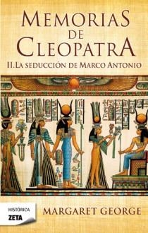 MEMORIAS DE CLEOPATRA 2 LA SEDUCCION DE MARCO ANTONIO | 9788498724639 | GEORGE, MARGARET | Llibreria L'Illa - Llibreria Online de Mollet - Comprar llibres online