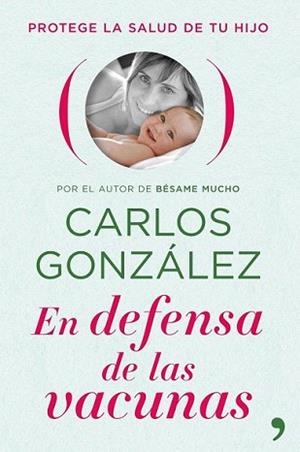 EN DEFENSA DE LA VACUNAS | 9788484609469 | GONZALEZ, CARLOS | Llibreria L'Illa - Llibreria Online de Mollet - Comprar llibres online