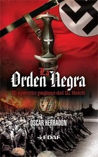 ORDEN NEGRA, LA (EL EJERCITO PAGANO DEL III REICH) | 9788441426641 | OSCAR, HERRADON