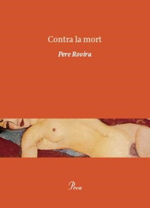 CONTRA LA MORT | 9788475882215 | ROVIRA, PERE | Llibreria L'Illa - Llibreria Online de Mollet - Comprar llibres online