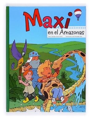 MAXI EN EL AMAZONAS | 9788467546705 | GARCÍA-CLAIRAC, SANTIAGO /FERNÁNDEZ SILVA, IVÁNIL.
