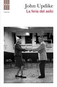FERIA DEL ASILO, LA | 9788498679373 | UPDIKE, JOHN | Llibreria L'Illa - Llibreria Online de Mollet - Comprar llibres online