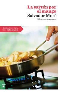 SARTEN POR EL MANGO, LA | 9788492981427 | MORE PUJOL, SALVADOR | Llibreria L'Illa - Llibreria Online de Mollet - Comprar llibres online