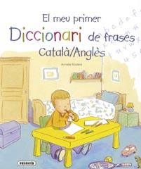 MEU PRIMER DICCIONARI FRASES CATALA / ANGLES, EL | 9788430573332 | MODERE, MAMELLE | Llibreria L'Illa - Llibreria Online de Mollet - Comprar llibres online