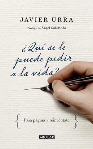 QUÉ SE LE PUEDE PEDIR A LA VIDA? | 9788403097407 | URRA, JAVIER | Llibreria L'Illa - Llibreria Online de Mollet - Comprar llibres online