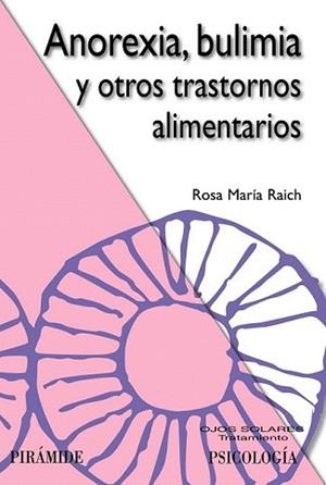 ANOREXIA BULIMIA Y OTROS TRASTORNOS ALIMENTARIOS | 9788436824568 | RAICH ESCURSELL, ROSA MARÍA | Llibreria L'Illa - Llibreria Online de Mollet - Comprar llibres online