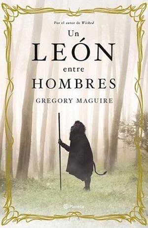 LEON ENTRE LOS HOMBRES, UN | 9788408099994 | MAGUIRE, GREGORY | Llibreria L'Illa - Llibreria Online de Mollet - Comprar llibres online