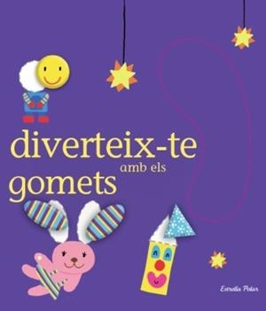 DIVERTEIX-TE AMB ELS GOMETS | 9788499323053 | MADELEINE DENY | Llibreria L'Illa - Llibreria Online de Mollet - Comprar llibres online
