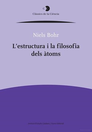 ESTRUCTURA I LA FILOSOFIA DELS ATOMS, L' | 9788499650302 | BOHR, NIELS