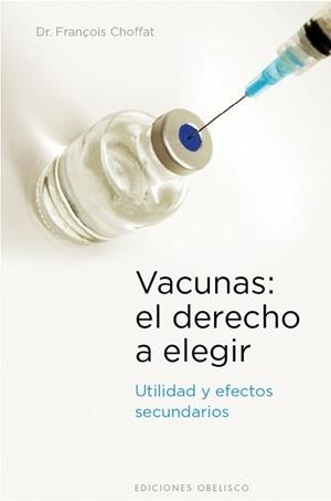 VACUNAS EL DERECHO A ELEGIR | 9788497777230 | CHOFFAT, FRANCOIS