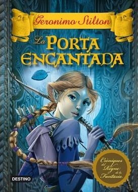 PORTA ENCANTADA, LA | 9788499324197 | GERONIMO STILTON | Llibreria L'Illa - Llibreria Online de Mollet - Comprar llibres online