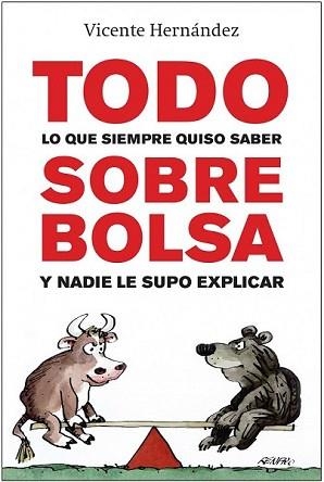 TODO LO QUE SIEMPRE QUISO SABER SOBRE BOLSA Y NADIE SUPO EXP | 9788498750942 | HERNANDEZ RECHE, VICENTE | Llibreria L'Illa - Llibreria Online de Mollet - Comprar llibres online