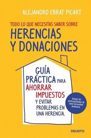 TODO LO QUE NECESITAS SABER SOBRE LAS SUCESIONES Y DONACIONE | 9788423427987 | EBRAT PICART, ALEJANDRO | Llibreria L'Illa - Llibreria Online de Mollet - Comprar llibres online