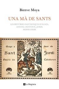 MA DE SANTS, UNA | 9788482649382 | MOYA, BIENVE | Llibreria L'Illa - Llibreria Online de Mollet - Comprar llibres online