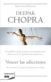 VENCER LAS ADICCIONES | 9788498723984 | CHOPRA, DEEPAK | Llibreria L'Illa - Llibreria Online de Mollet - Comprar llibres online