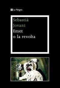EMET O LA REVOLTA | 9788482649405 | JOVANI, SEBASTIA | Llibreria L'Illa - Llibreria Online de Mollet - Comprar llibres online