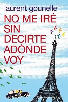 NO ME IRE SIN DECIRTE ADONDE VOY | 9788408100652 | GOUNELLE, LAURENT | Llibreria L'Illa - Llibreria Online de Mollet - Comprar llibres online
